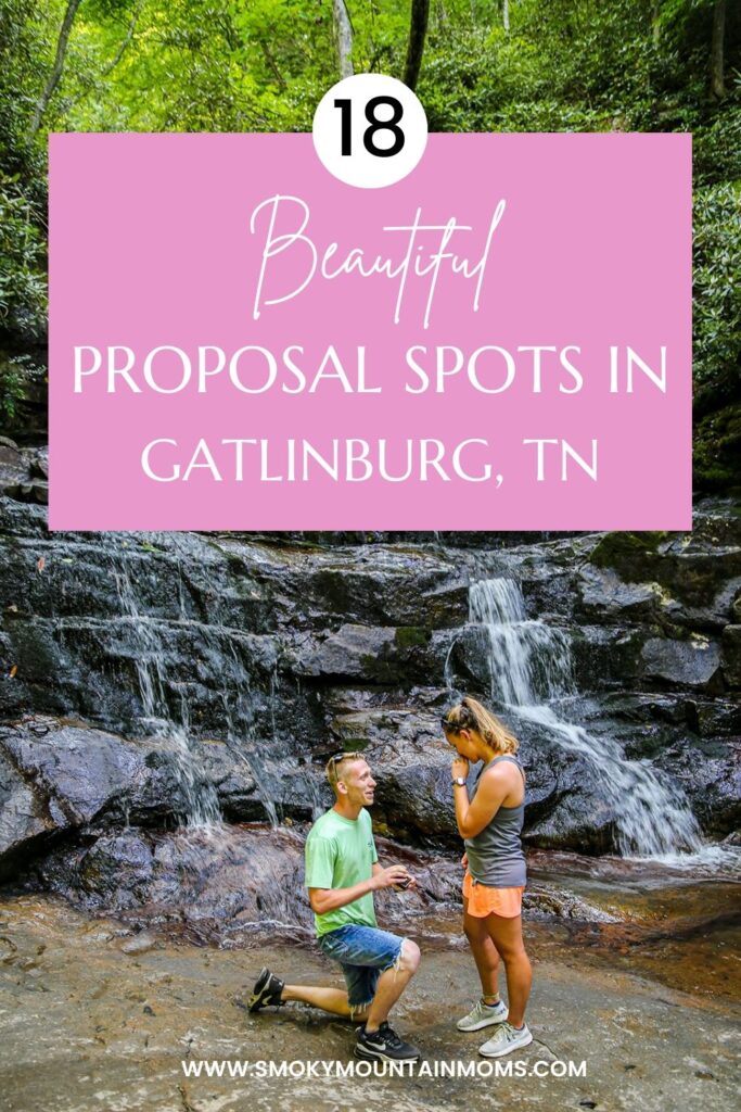 Proposal Spots in Gatlinburg Tennessee Smoky Mountains National Park Marry Me Girlfriend Pigeon Forge Sevierville