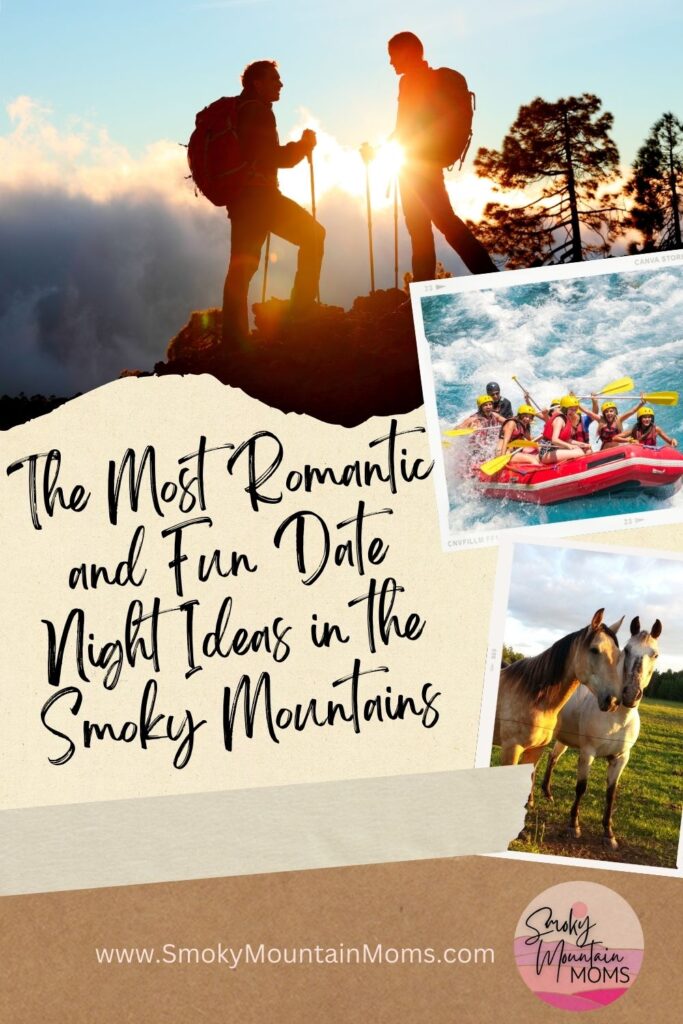 The Most Romantic and Fun Date Night ideas in the Smoky Mountains Gatlinburg Pigeon Forge and Sevierville spouse bonding 