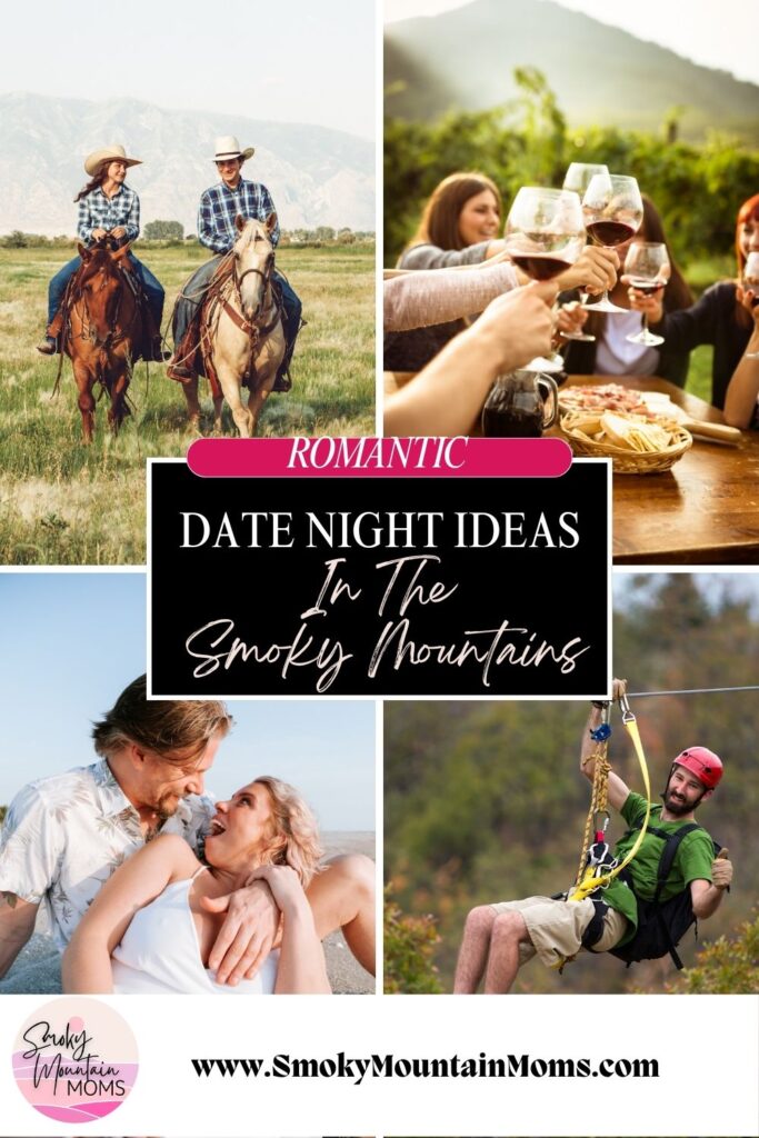 The Most Romantic and Fun Date Night ideas in the Smoky Mountains Gatlinburg Pigeon Forge and Sevierville spouse bonding 